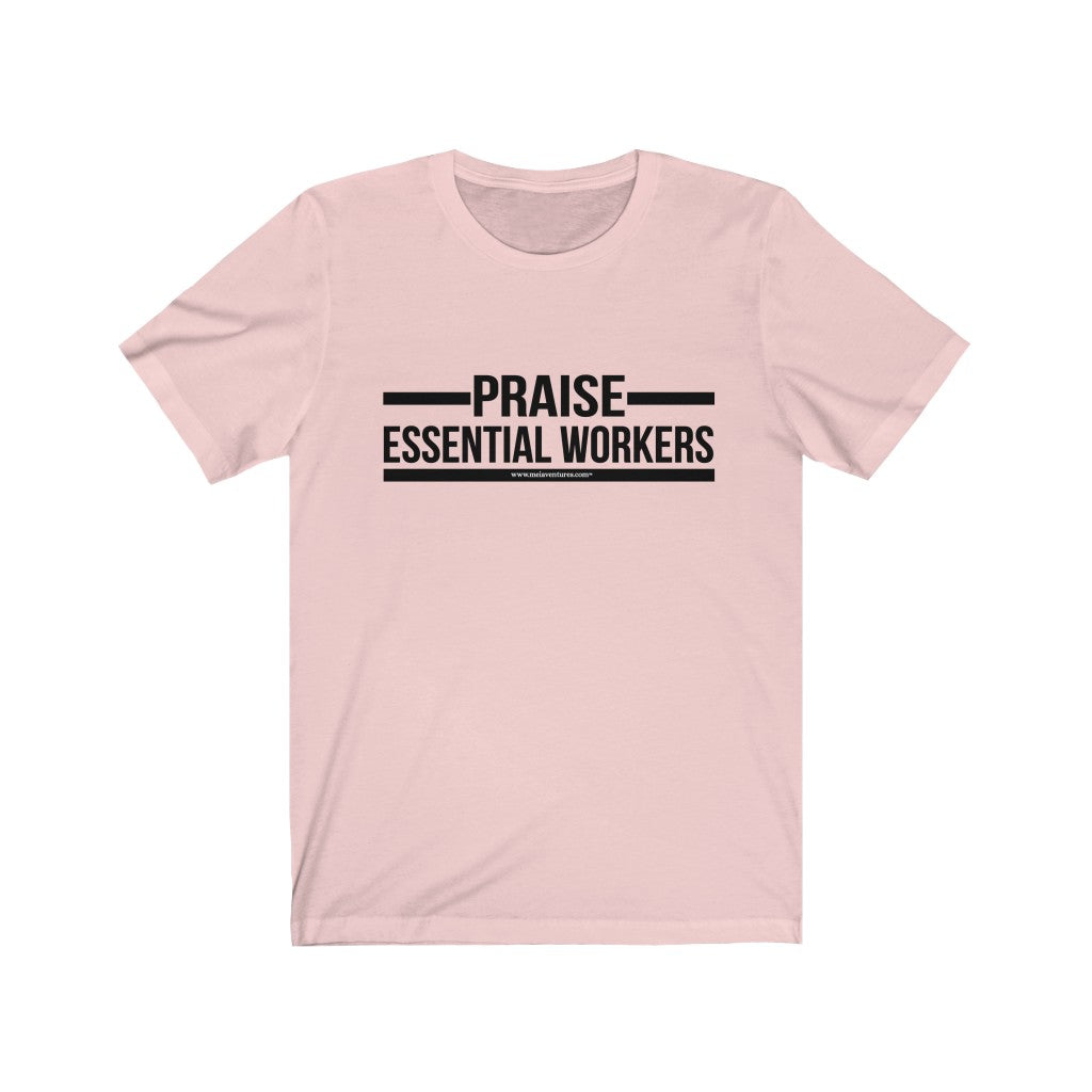 Essential Worker T-Shirt - Praise / Gratitude Unisex Shirt