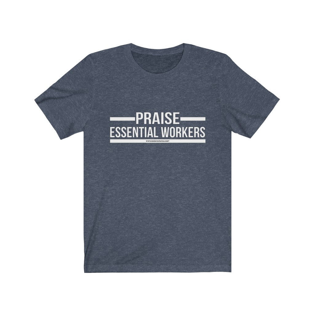 Essential Worker T-Shirt - Praise / Gratitude Unisex Shirt