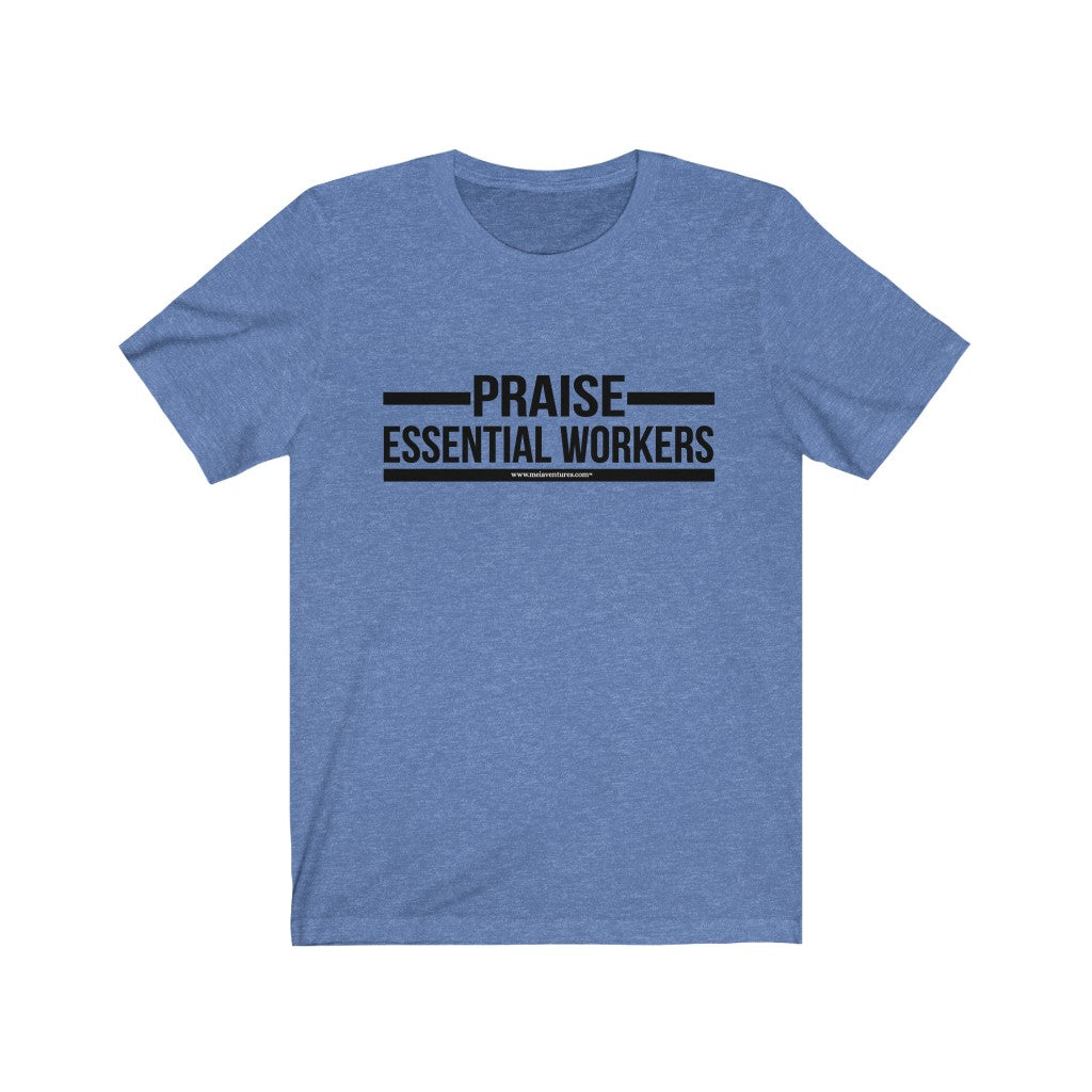 Essential Worker T-Shirt - Praise / Gratitude Unisex Shirt