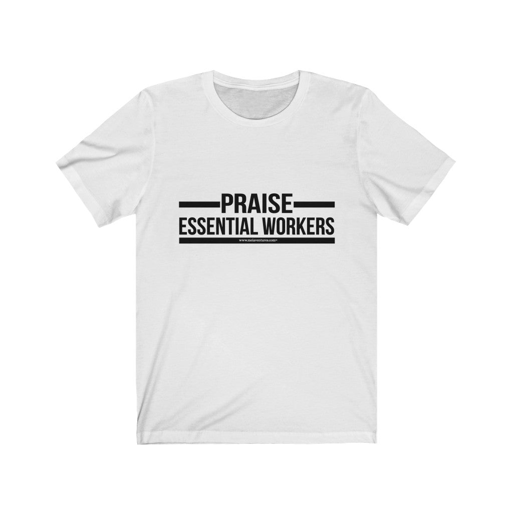 Essential Worker T-Shirt - Praise / Gratitude Unisex Shirt