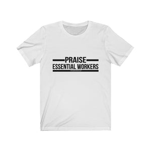 Essential Worker T-Shirt - Praise / Gratitude Unisex Shirt