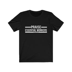 Essential Worker T-Shirt - Praise / Gratitude Unisex Shirt