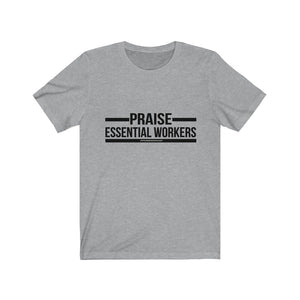 Essential Worker T-Shirt - Praise / Gratitude Unisex Shirt